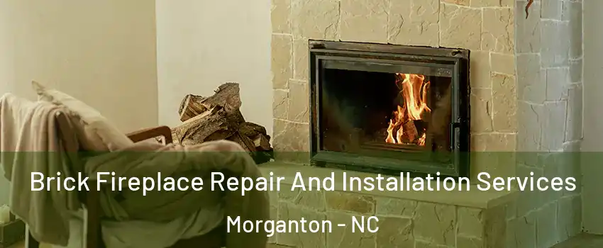 Brick Fireplace Repair And Installation Services Morganton - NC