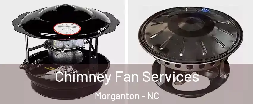  Chimney Fan Services Morganton - NC