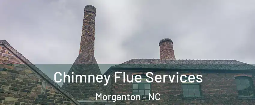  Chimney Flue Services Morganton - NC