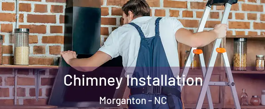  Chimney Installation Morganton - NC