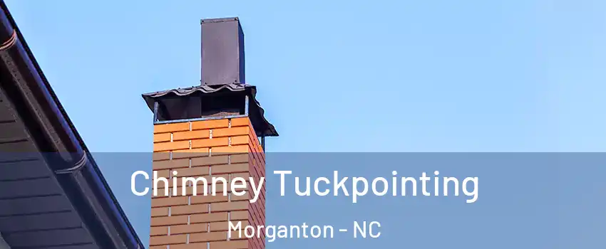  Chimney Tuckpointing Morganton - NC