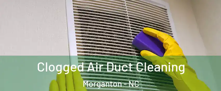  Clogged Air Duct Cleaning Morganton - NC