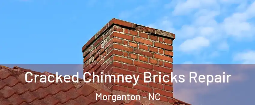  Cracked Chimney Bricks Repair Morganton - NC