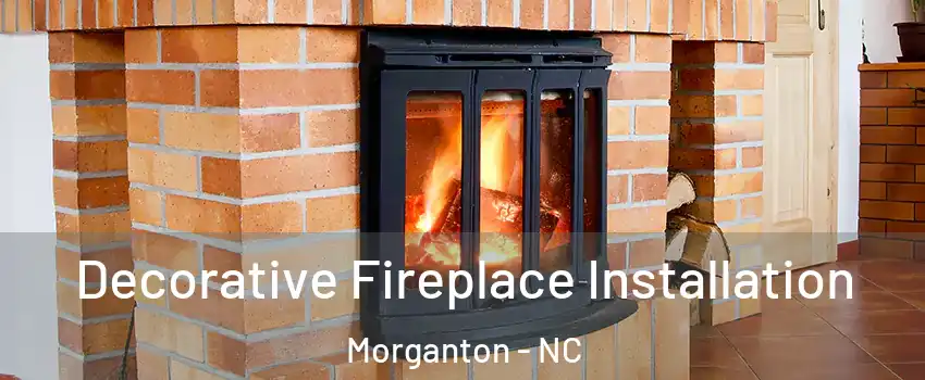  Decorative Fireplace Installation Morganton - NC