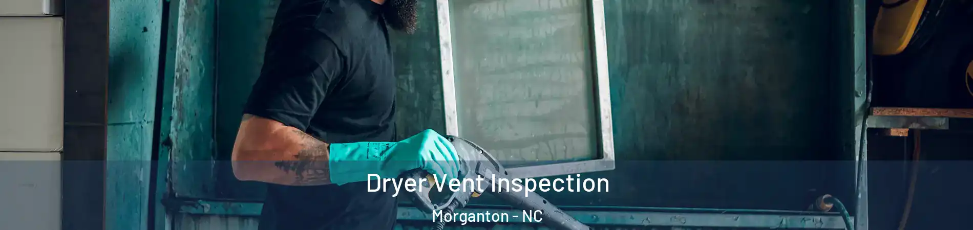  Dryer Vent Inspection Morganton - NC