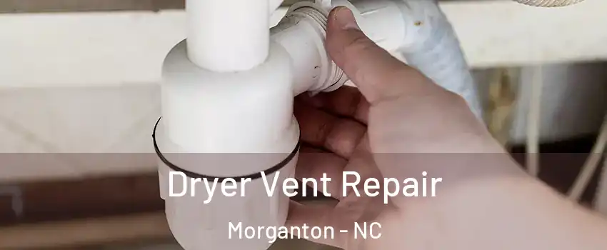 Dryer Vent Repair Morganton - NC