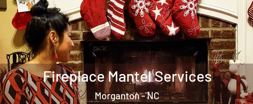  Fireplace Mantel Services Morganton - NC
