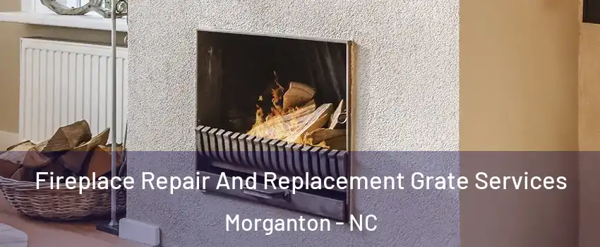  Fireplace Repair And Replacement Grate Services Morganton - NC