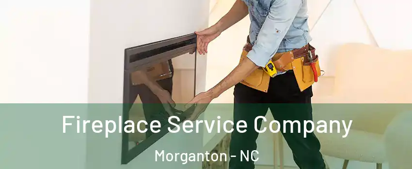  Fireplace Service Company Morganton - NC