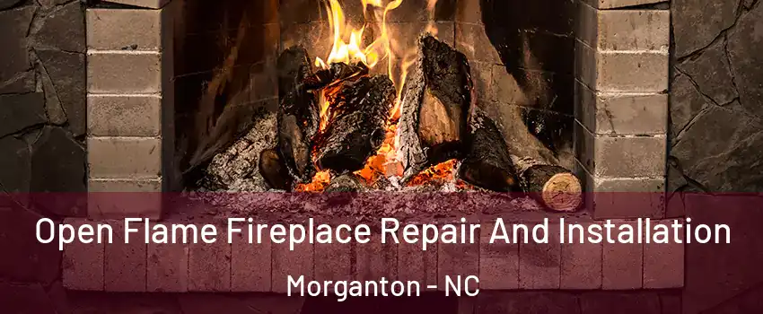  Open Flame Fireplace Repair And Installation Morganton - NC
