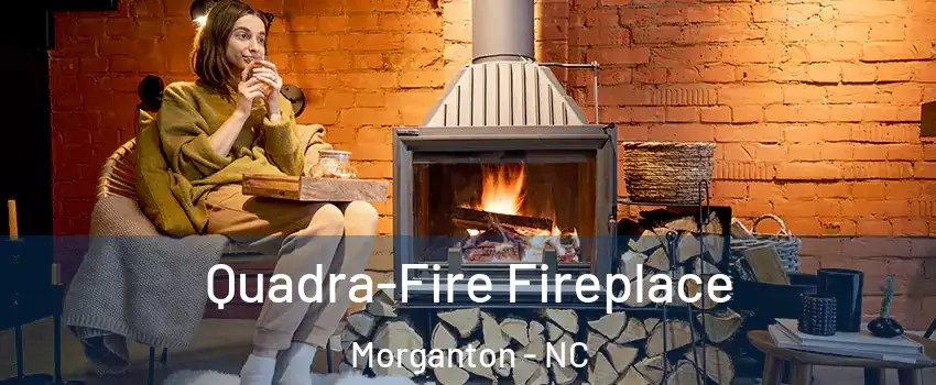  Quadra-Fire Fireplace Morganton - NC