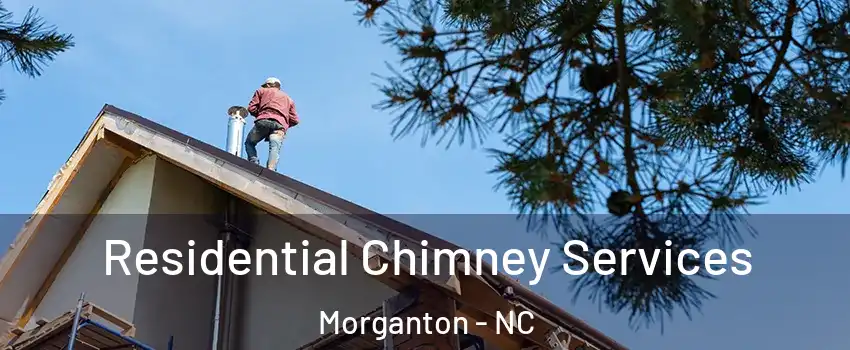 Residential Chimney Services Morganton - NC