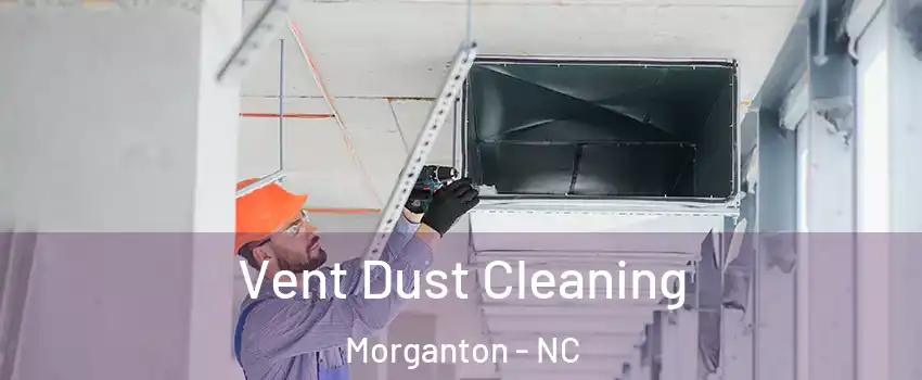  Vent Dust Cleaning Morganton - NC