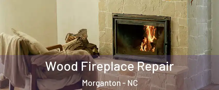  Wood Fireplace Repair Morganton - NC